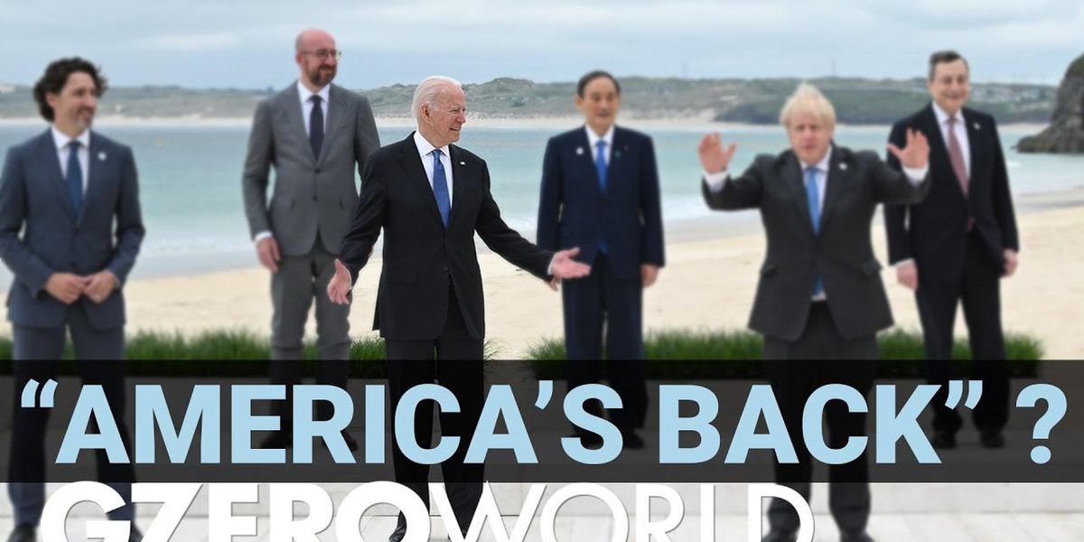 Takeaways from President Biden’s first G7 summit GZERO Media