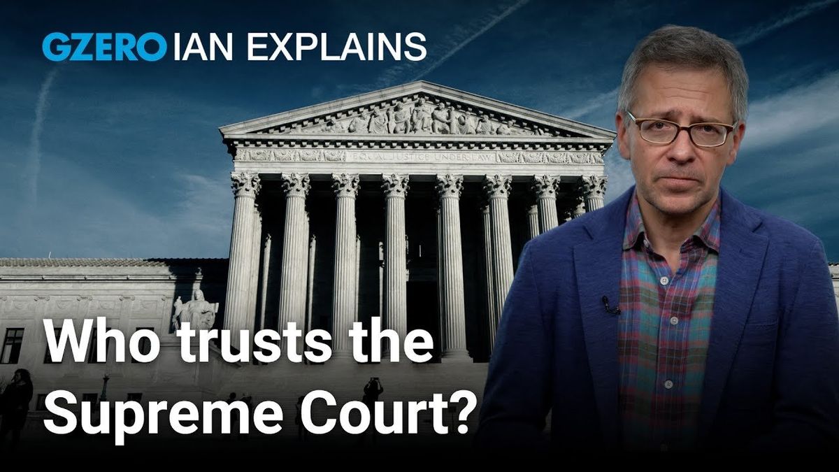 Ian Explains: Does it matter if Americans don't trust the Supreme Court?