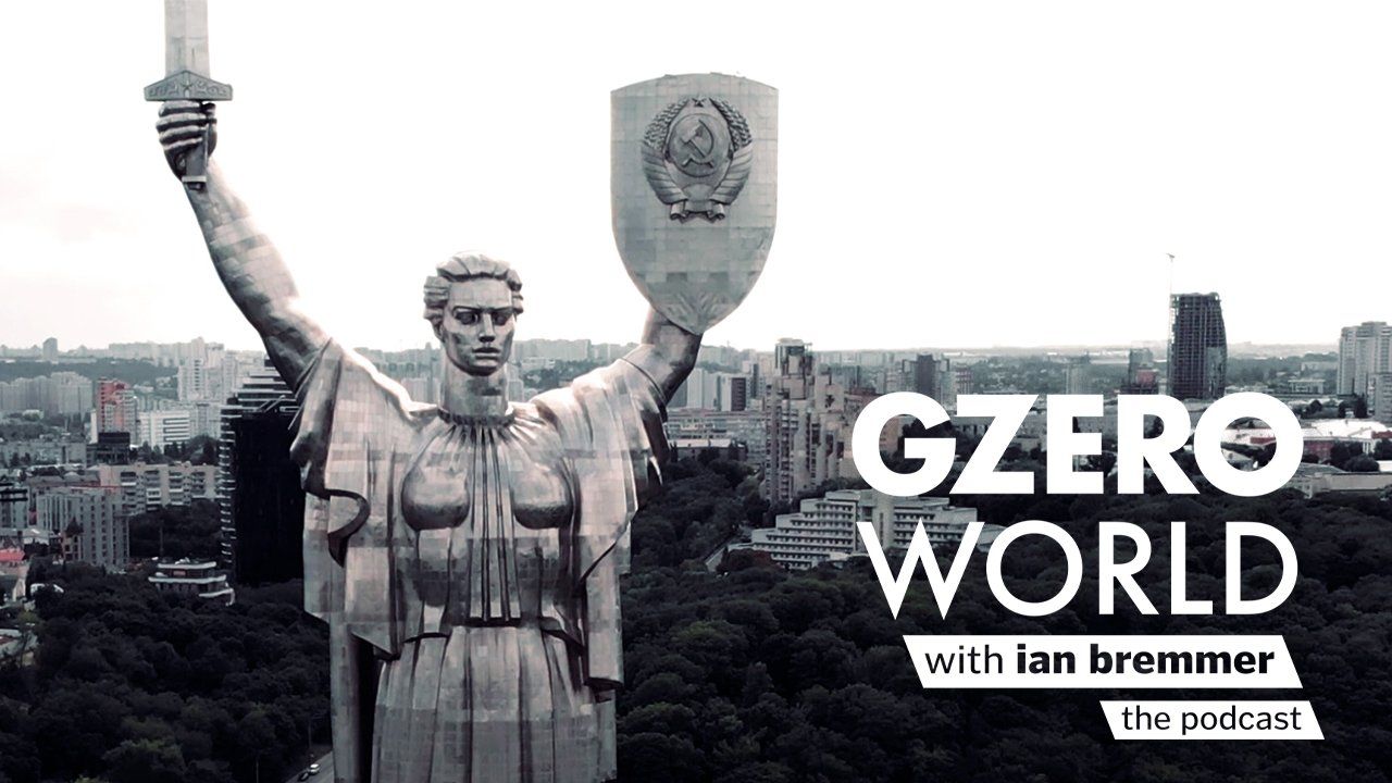 an image of Ukrainian Motherland Monument and GZERO World with ian bremmer - the podcast