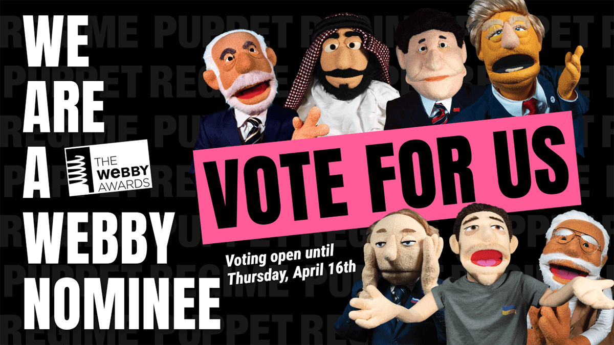 We are a Webby Nominee | The Webby Awards | Vote for Us | Voting open until Thursday, April 16th | Puppet Regime puppets shown
