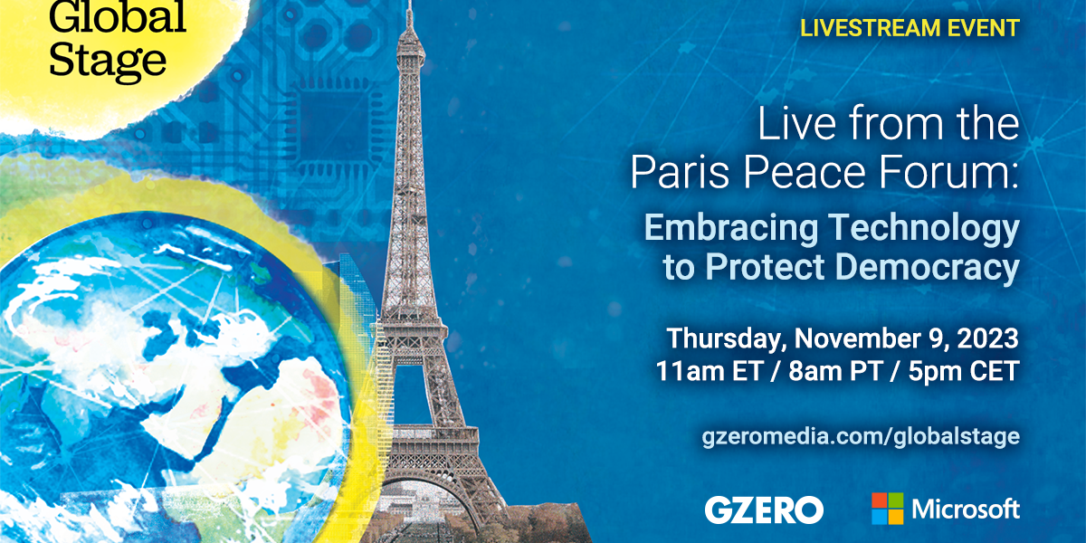 Watch today's livestream from the Paris Peace Forum: can we use technology  to protect democracy? - GZERO Media