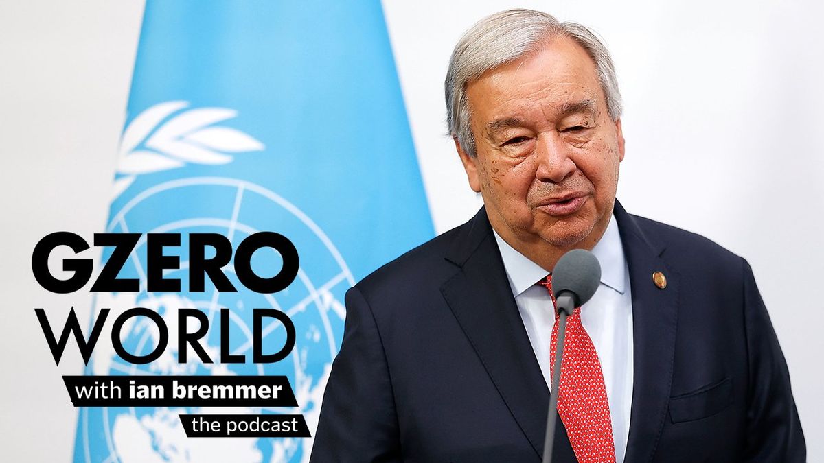 UN Secretary-General António Guterres speaking and GZERO WORLD with ian bremmer - the podcast