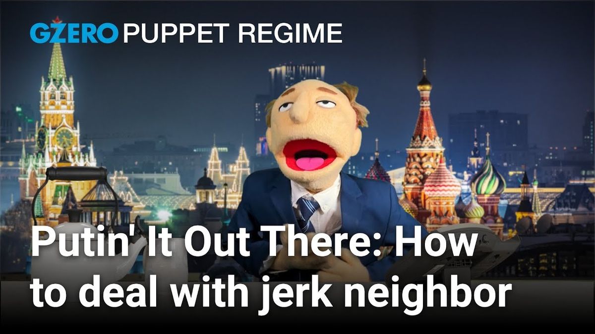 Putin' It Out There: Bad neighbors